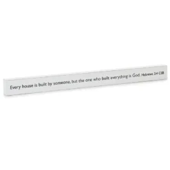 Hallmark The One Who Built Everything Is God Scripture Quote Sign, 23.5x2