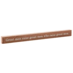 Hallmark Great Men Raise Great Men Quote Sign, 23.5x2