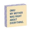 My Mother Was Right Funny Wood Quote Sign, 4x4