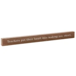 Hallmark Teachers Put Their Heart Wood Quote Sign, 23.5x2